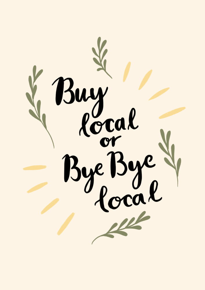 Handritad text som säger Buy local or Bye Bye local.