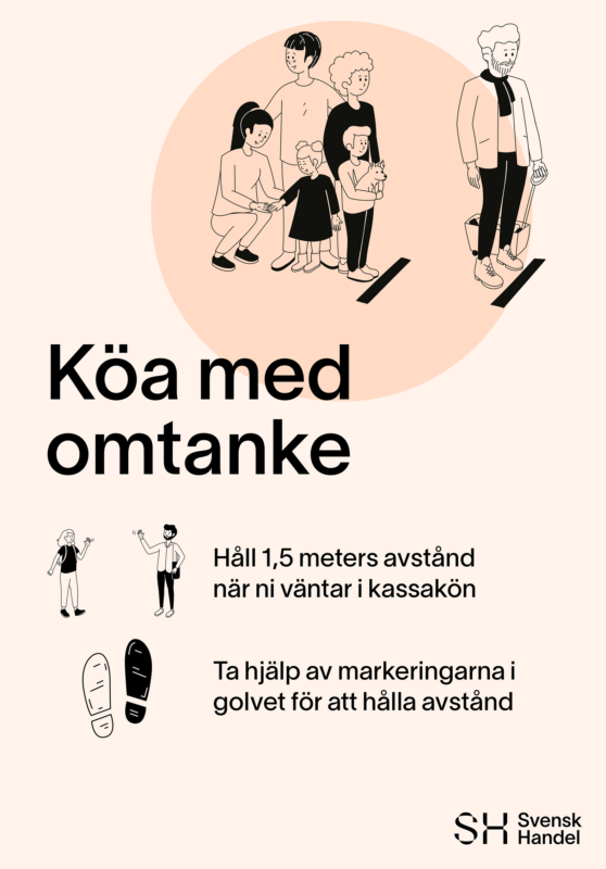 En skylt med instruktioner för hur kunder ska bete sig i butik under pandemin. Denna bild visar att man ska hålla avstånd och köa på rätt sätt. Illustrationen är lätt att relatera till, tydlig och varm med en mångfald av karaktärer i alla åldrar och etnicitet. Svensk Handel distribuerade bilderna till många butiker i Sverige under åren 2020, 2021, 2022 och 2023.