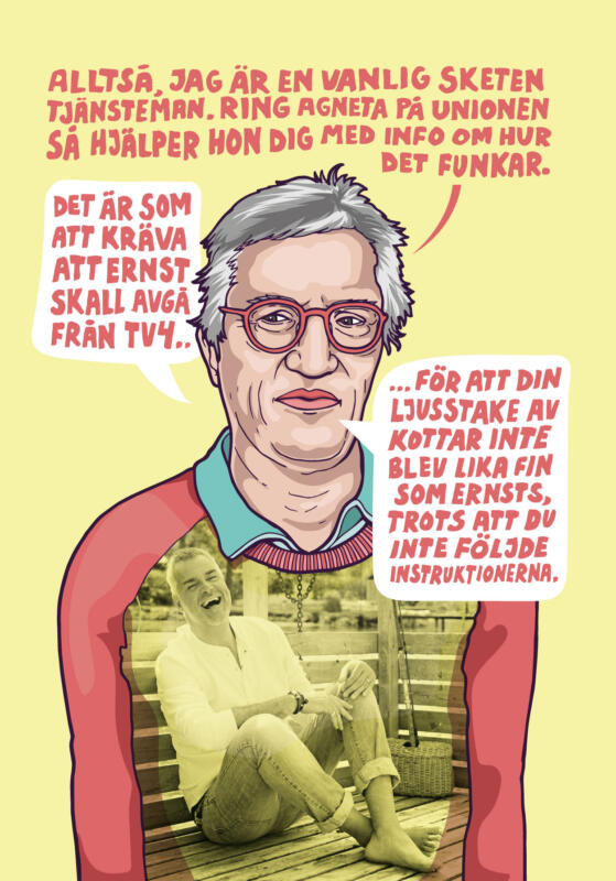 Illustrationer på iakttagelser i samhället under Coronakrisen. Här en reaktion på att Jimmie Åkesson tycker att Anders Tegnell skall avgå.