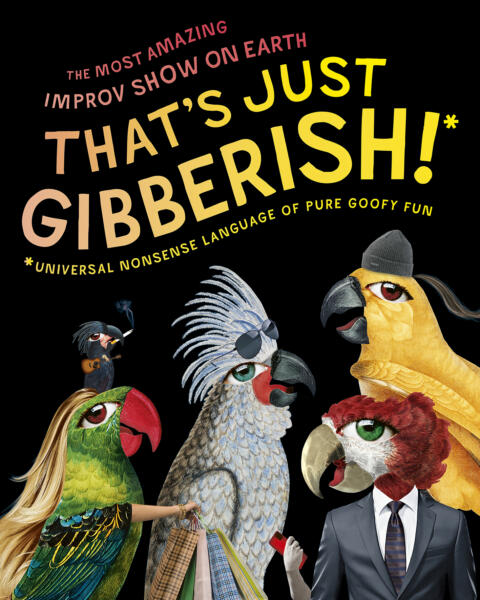 Affisch och marknadsföringsmaterial för Improvisationsstudions föreställning That´s just Gibberish! Collageillustration med mänskliga papegojor som har väskor, mobiltelefoner, solglasögon, kostym, mössa, långt hår, näbb, ögon.