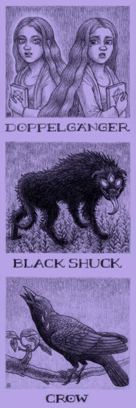Three illustrations of doppelgangers, a black shuck, and a crying crow.
