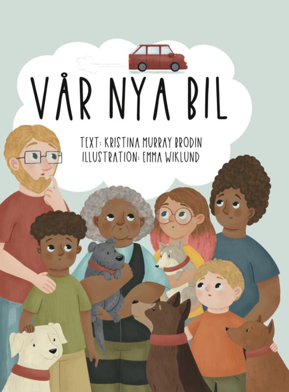 Omslag till boken Vår nya bil där hela familjen, mormor och hennes fem hundar ser väldigt fundersamma ut. Ovanför titeln kör en röd bil.