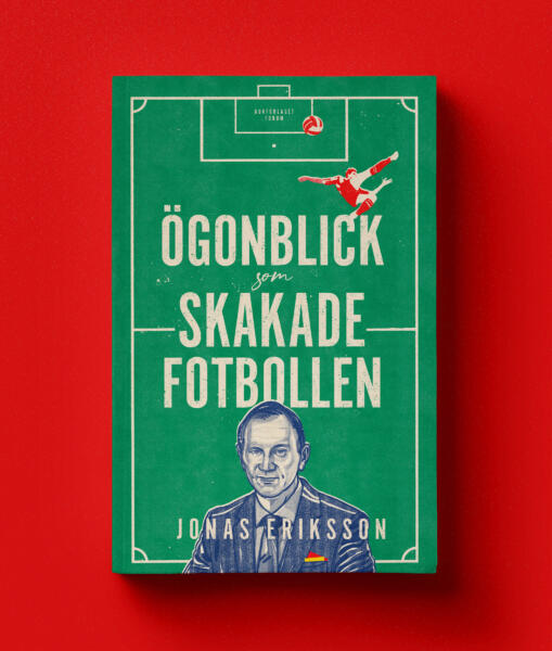 "Ögonblick som skakade fotbollen" av Jonas Eriksson. Bokförlaget FORUM