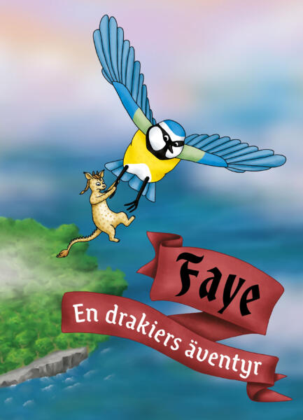 Omslagsillustration till Faye - En drakiers äventyr.