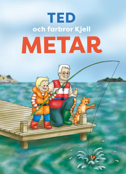 Omslagsbild till bilderboken Ted och farbror Kjell metar.