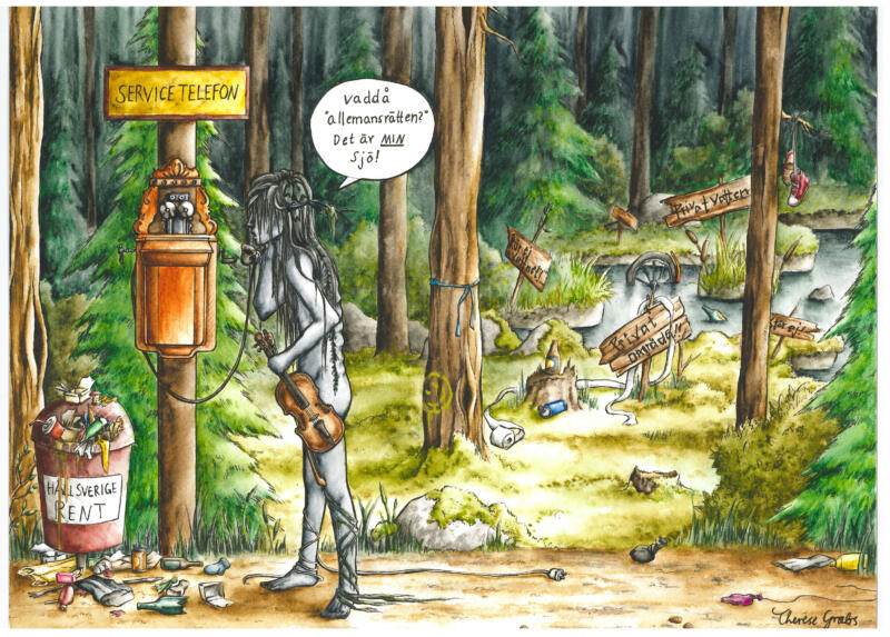 Färgglad och detajerad illustration föreställande en skog med en liten sjö i bakgrunden och i förgrunden står Näcken. Han håller sin fiol i ena handen och försöker ringa ett samtal på en service telefon. Telefonen är av tidig modell, 1800-tal. Bredvid Telefonstolpen står en överfull soptunna med texten "Håll Sverige rent". Överallt i skog och mark ligger skräp och avfall.  Runt sjön har Näcken satt upp skyltar med texter som "Privat område!!", "Rör ej vattnet!", "Stör ej!" och "Privat vatten". I en pratbubbla säger Näcken upprört till personen i luren: "Vaddå, 'allemansrätten'? Det är MIN sjö!".