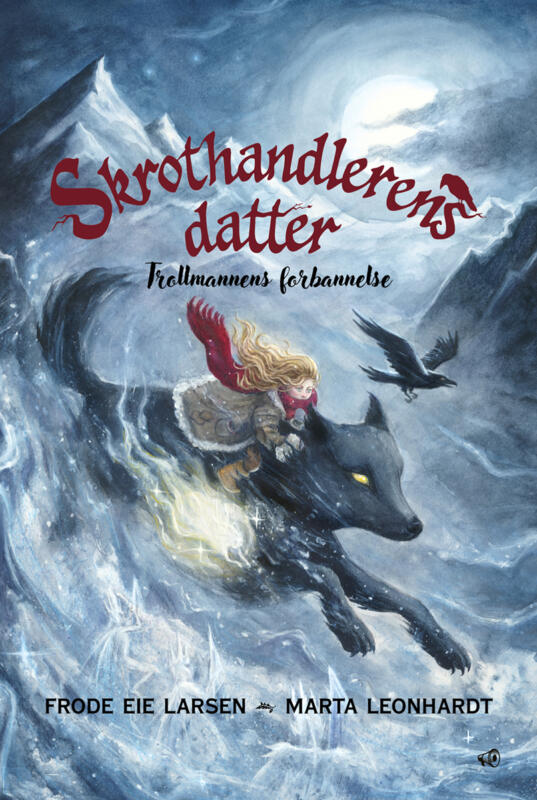 Bokomslag till barnboken Trollmannens forbannelse, den andra delen i fantasyserien Skrothandlerens datter. Flicka rider på en stor svart varg genom ett kallt snölandskap med svarta berg, en stor måne och antydan till isälvor i vinden. En svart korp och en dimälva flyger bredvid dem. Fantasy 9-12 år, utgiven på norska.