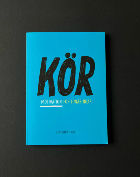 Omslag till tonårsboken "Kör - Motivation för tonåringar"