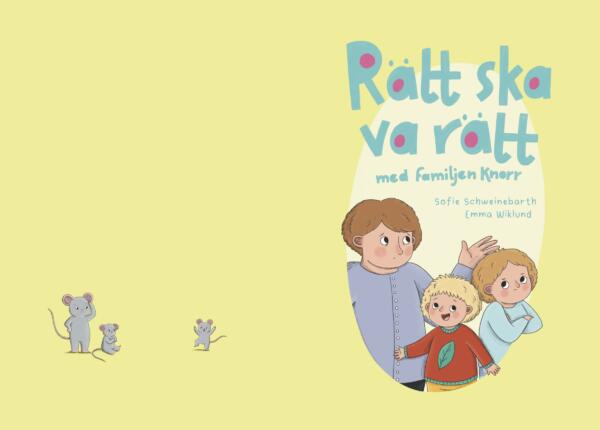 Omslag till boken Rätt ska vara rätt, framsidan visar de tre huvudkaraktärerna Storknorr, Lillknorr och Miniknorr. Baksidan visar en liten musfamilj som också finns med i boken.