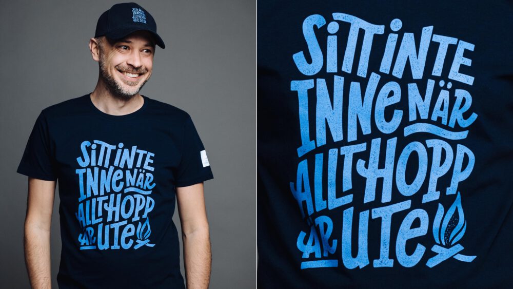 Den färdiga bokstavsillustrationen "Sitt inte inne när allt hopp är ute" applicerad på t-shirt och keps. 