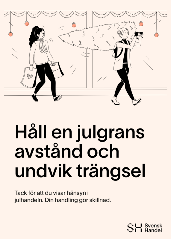 En skylt med instruktioner för hur kunder ska bete sig i butik under pandemin. Denna bild visar julhandeln på ett roligt sätt. Illustrationen är lätt att relatera till, tydlig och varm med en mångfald av karaktärer i alla åldrar och etnicitet. Svensk Handel distribuerade bilderna till många butiker i Sverige under åren 2020, 2021, 2022 och 2023.