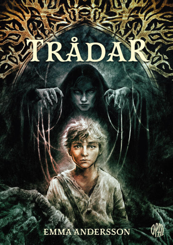 Mystisk omslagsbild till fantasybok. En pojke med gyllene hår omgiven av trädrötter. Bakom honom syns en häxa klädd i mörk kappa och med glimmande trådar från händerna. En ram med guldfärgade trädgrenar pryder omslaget.