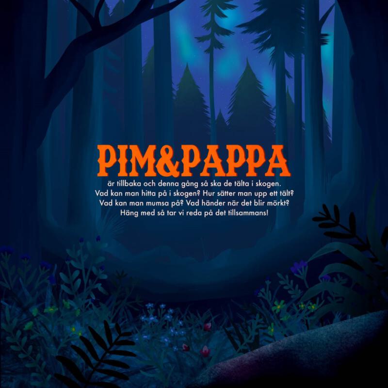 Omslagsbild av barnboken Pim & Pappa, Yennifer Godin, yen_god, Barnbok, Barnboks illustration, Barn i naturen, Pappa, Barn, Camping, Friluftsliv, Skog, Djur, Tält, Fiskespö, Ryggsäck, Blommor, Färgglatt, Färger, Far och dotter, Far och son, Föräldraskap, Barndom, Naturen, Natur, Himmel, Växter, Växtlighet, Illustrerad natur