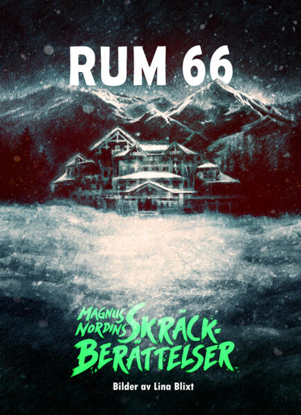 Bokomslag till boken Rum 66. Ett öde hotell i fjällen med berg i bakgrunden.