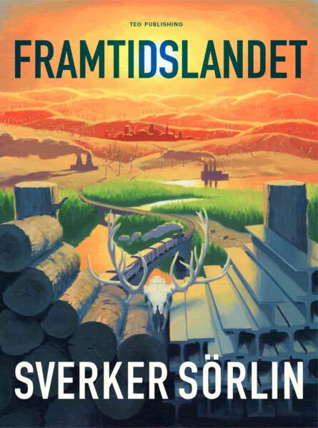 En landskapsmålning med järn, stockar, et renkranium, ångtåg, fabrik och kraftverk. En solnedgång med mättade färger