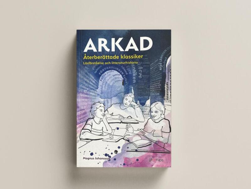 Omslagsbild av läromedelsbok Arkad för högstadiet. På omslaget syns tre elever ritade i bläck och akvarell som sitter vid skolbänkar och funderar och diskuterar. 
