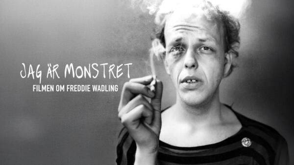 Poster for the film "I am the Monster - the film about Freddie Wadling"
