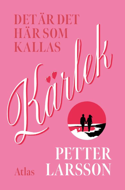 Omslagsbild av Petter Larssons Det är det här som kallas kärlek